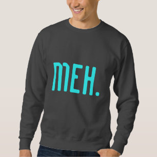 Sweatshirt Pendant ces jours vous juste ne donnez pas un f*ck
