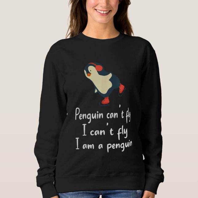 Sweatshirt Penguin  Cool I can t fly animal love  1 (Devant)
