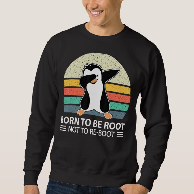 SWEATSHIRT PENGUIN EST NÉ POUR ÊTRE RACINE POUR NE PAS ÊTRE D (Devant)