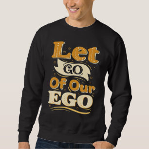 Sweatshirt Pensée Inspirationnelle Positive Laissez-Passer De