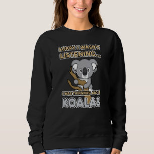 Sweatshirt Penser À Koalas Ironique Dire Koala Bear