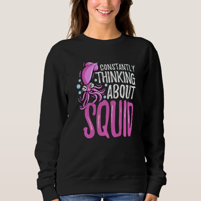 Sweatshirt Penser constamment aux calmars pieuvres seiches (Devant)