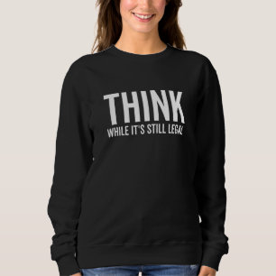 Sweatshirt Penser que si c'est toujours Légal Auto-sensibilis