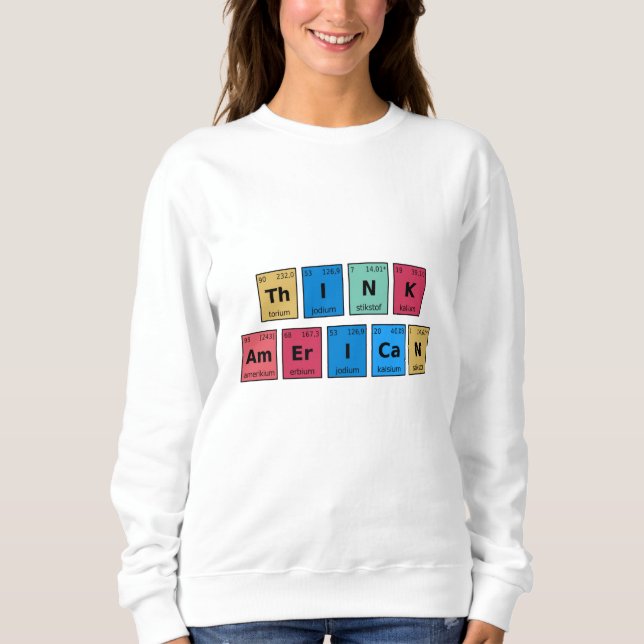 Sweatshirt Pensez à la table périodique américaine (Devant)