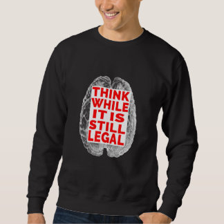 Sweatshirt Pensez Bien Qu'Il Reste Légal Antique Cerveau Anat