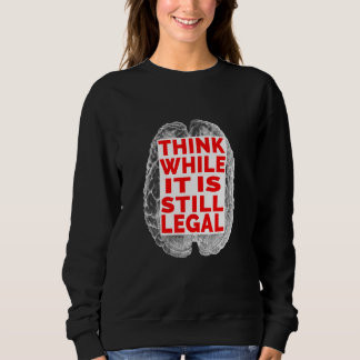 Sweatshirt Pensez Bien Qu'Il Reste Légal Antique Cerveau Anat
