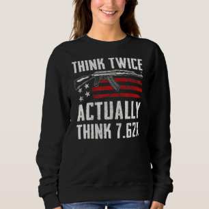 Sweatshirt Pensez Deux Fois Réellement Penser 7 62 Ak47 Rifle