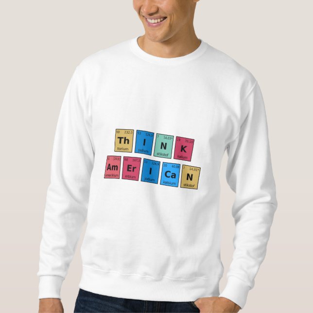 Sweatshirt Pensez tableau périodique américain (Devant)