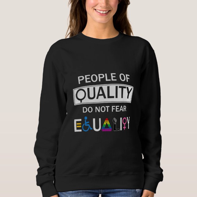 Sweatshirt People of quality do not fear equality LGBT Pride (Devant)