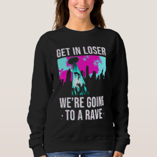 Sweatshirt Perdre Nous Allons À Une Rave Fête Edm