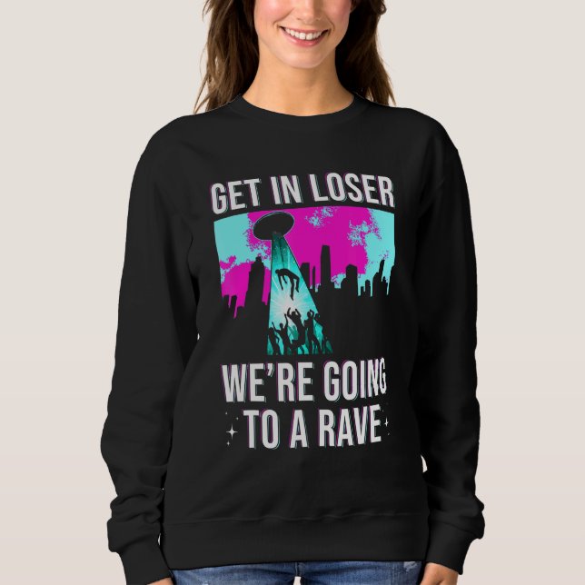 Sweatshirt Perdre Nous Allons À Une Rave Fête Edm (Devant)