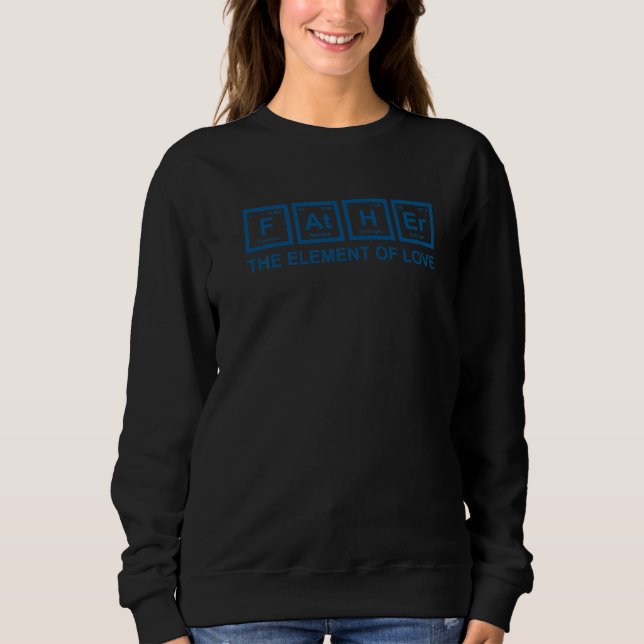 Sweatshirt Père L'Élément De L'Amour Père Père Science Chem (Devant)