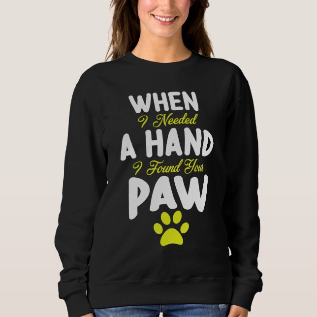 Sweatshirt Père Mère Chien Quand J'Avais Besoin D'Une Main Je (Devant)