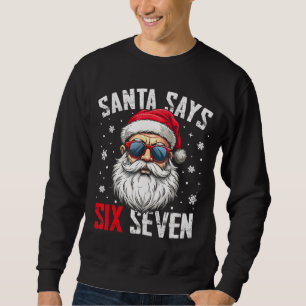 Sweatshirt Père Noël drôle dit six sept Noël 67 Meme Xmas