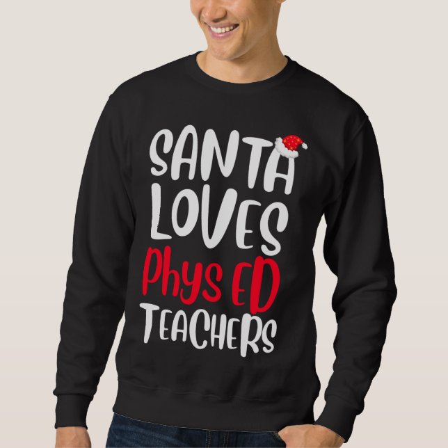 Sweatshirt Père Noël Loves Phys ED Enseignants Noël mignon (Devant)
