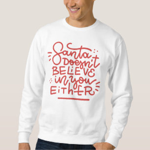 Sweatshirt Père Noël ne croit pas en vous non plus
