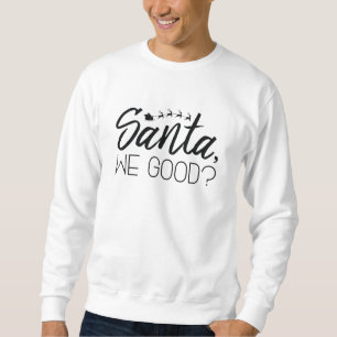 Sweatshirt Père Noël, On Est Bien ?