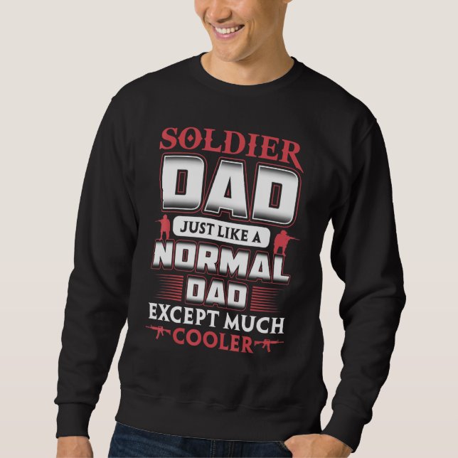 Sweatshirt Père Soldat Comme Un Papa Normal Sauf Beaucoup De  (Devant)