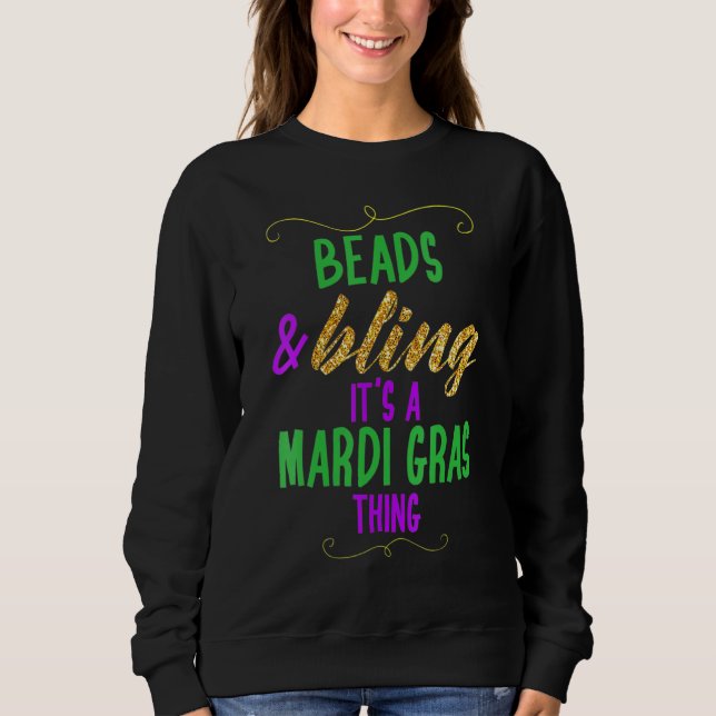Sweatshirt Perles et Bling C'est une chose de Mardi Gras Cool (Devant)