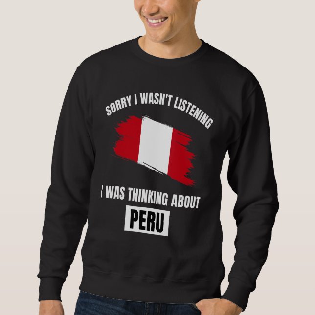 Sweatshirt Pérou Désolé de ne pas avoir écouté la pensée sur  (Devant)