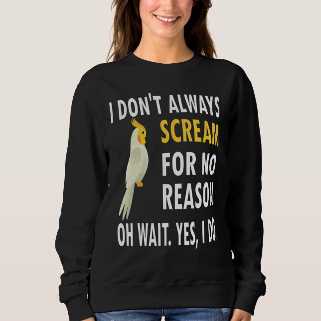 Sweatshirt Perroquet Je Ne Cris Pas Toujours Sans Raison (Devant)