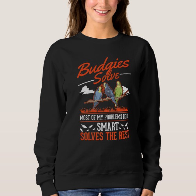Sweatshirt Perruches Résolvent La Plupart De Mes Problèmes Pe (Devant)