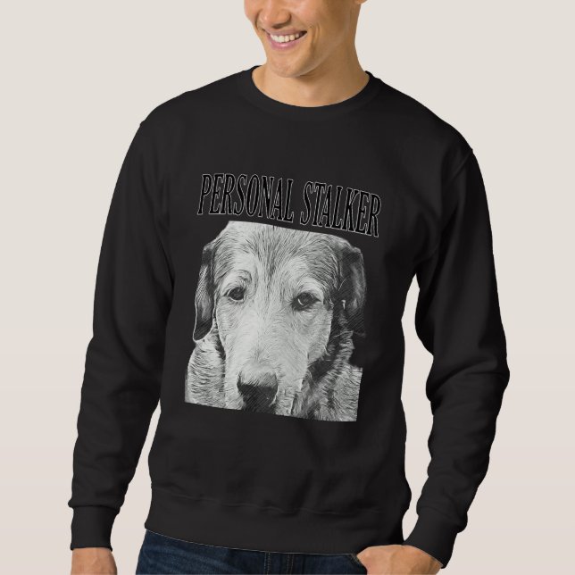 Sweatshirt Personal Stalker German Shepherd Dog Rottweiler Mi (Devant)