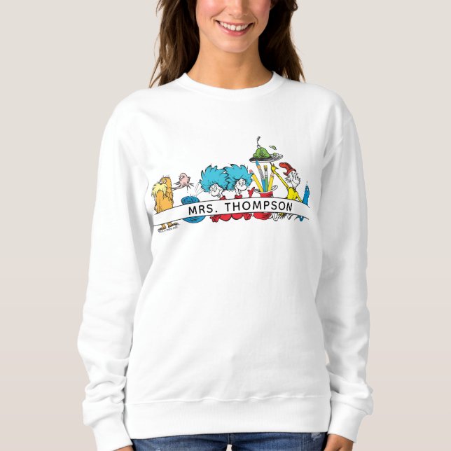Sweatshirt Personnages de Dr Seuss et nom de l'enseignant (Devant)