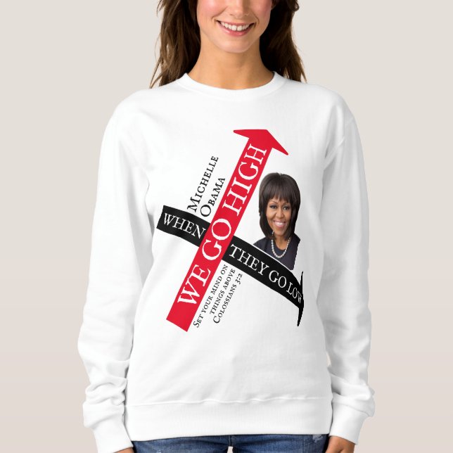 Sweatshirt Personnalisable LORSQU'ILS FONT BAS Michelle Obama (Devant)