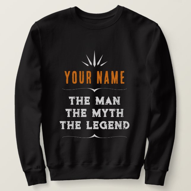 Sweatshirt Personnalisé Nom L'Homme Mythe Légende Personnalis (Design devant)