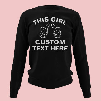 Sweatshirt Personnaliser cette fille - ajoutez votre propre t