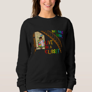 Sweatshirt Personne Ne Devrait Vivre Dans Un Closet Lgbt Gay