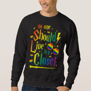 Sweatshirt Personne Ne Devrait Vivre Dans Un Closet Lgbt Prid