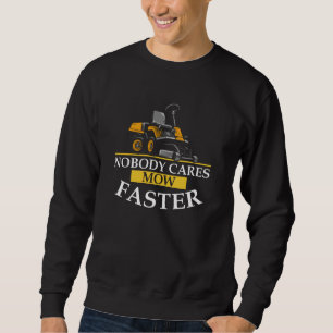 Sweatshirt Personne ne se soucie de tondre plus vite, Tracteu