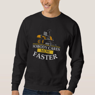 Sweatshirt Personne ne se soucie de tondre plus vite, Tracteu