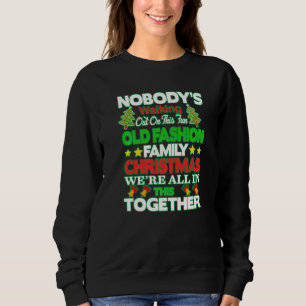 Sweatshirt Personne ne s'en va de ce joyeux vieux Noël en fam