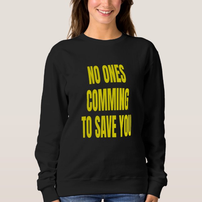 Sweatshirt Personne ne viendra vous sauver (Devant)