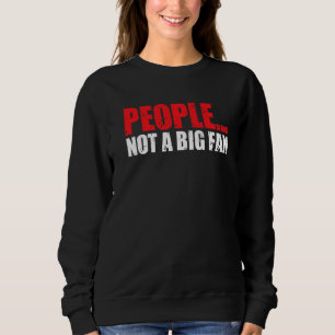 Sweatshirt Personnes Pas Un Gros Ventilateur Introduire Sarca