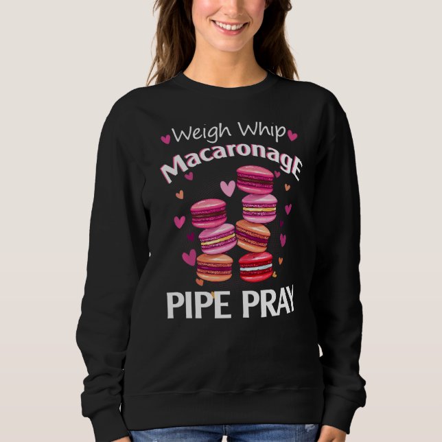 Sweatshirt Peser le fil Macaronage Pipe Pray Macaron Baker (Devant)