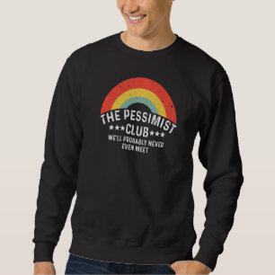 Sweatshirt Pessimiste Club Sarcastique Smart Pessimiste