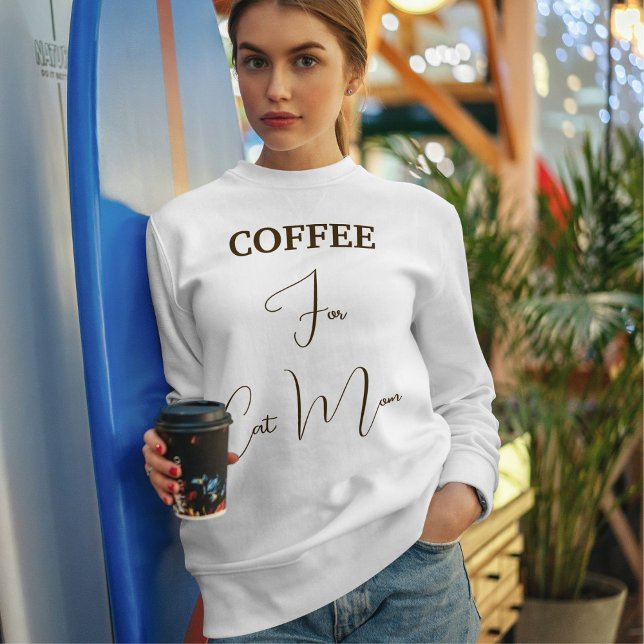 Sweatshirt Pet Lover Brown Coffee Script Cat Mom Custom White (Créateur téléchargé)