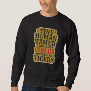 Sweatshirt Petite garderie Humaine Tamer Voici Mon Cirque Mon