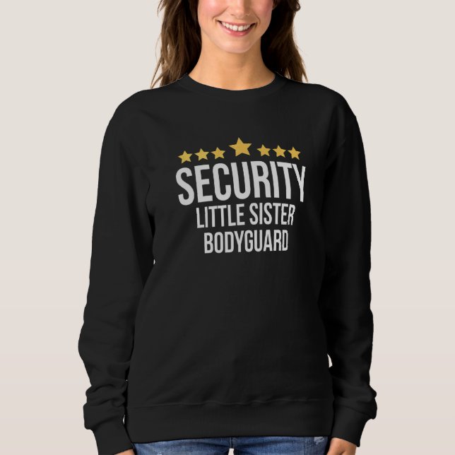 Sweatshirt Petite Soeur Sécurité Big Brother Sécurité (Devant)