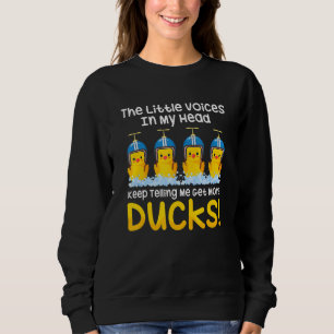 Sweatshirt Petite Voix Dans Ma Tête Me Disant Plus De Canards