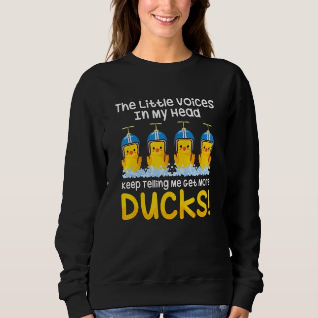 Sweatshirt Petite Voix Dans Ma Tête Me Disant Plus De Canards (Devant)