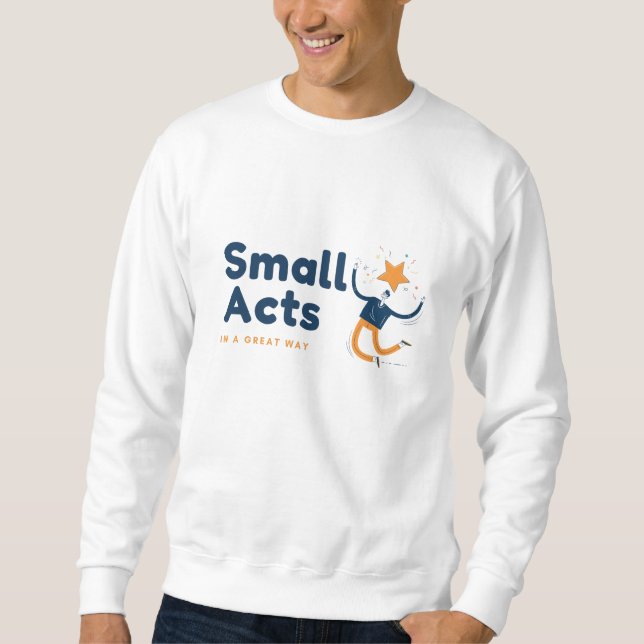 Sweatshirt Petits actes de grande manière (Devant)