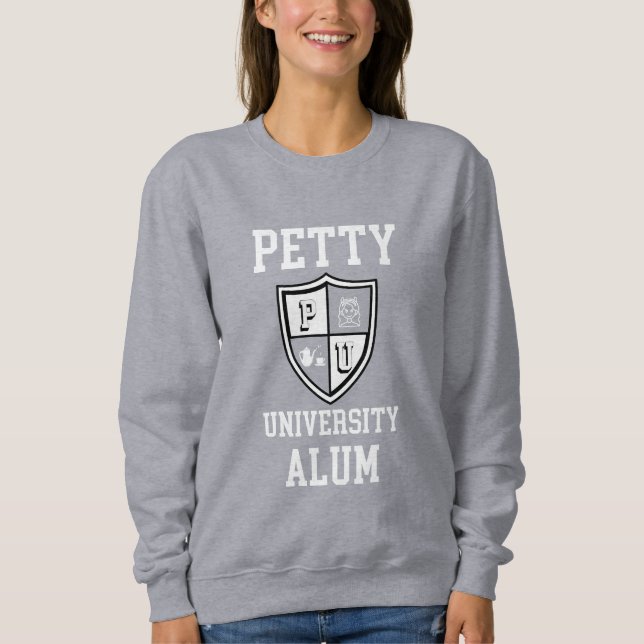 Sweatshirt Petty University Alum diplômé alma mater drôle (Devant)