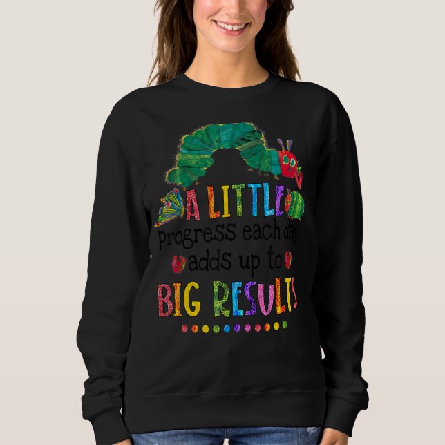 Sweatshirt Peu De Progrès Chaque Jour Ajoute À De Grands Résu (Devant)