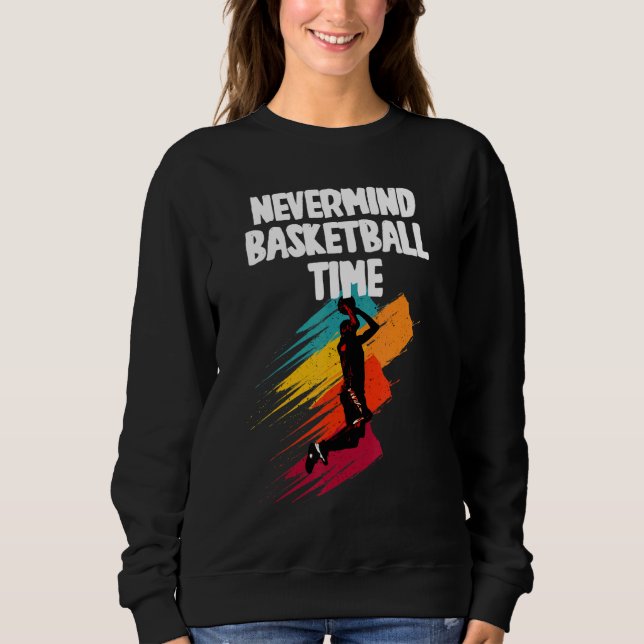 Sweatshirt Peu importe le temps du basket (Devant)