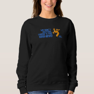Sweatshirt Peu importe qu'il y ait la bonne nouvelle Inflatab